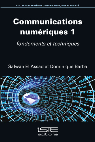 Communications numériques: Volume 1, Fondements et techniques