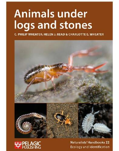Animals Under Logs and Stones (Naturalists' Handbooks, 22)