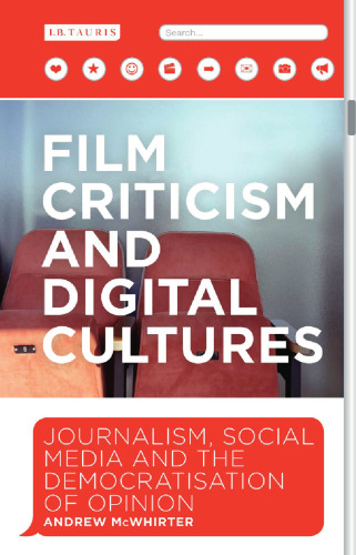 Film Criticism and Digital Cultures: Journalism, Social Media and the Democratization of Opinion