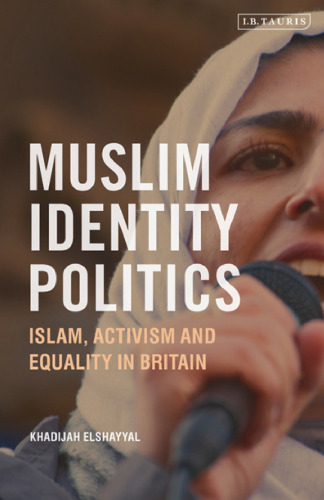 Muslim Identity Politics: Islam, Activism and Equality in Britain