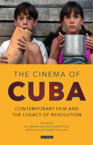 The Cinema of Cuba: Contemporary Film and the Legacy of Revolution