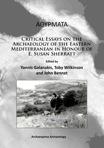 Athyrmata: Critical Essays on the Archaeology of the Eastern Mediterranean in Honour of E. Susan Sherratt