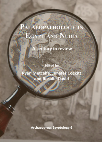 Palaeopathology in Egypt and Nubia: A century in review
