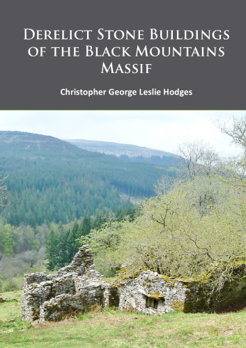 Derelict Stone Buildings of the Black Mountains Massif
