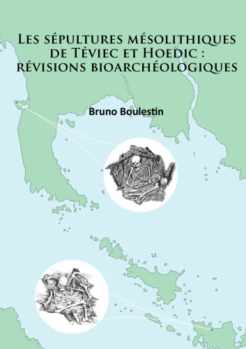 Les sépultures mésolithiques de Téviec et Hoedic: révisions bioarchéologiques