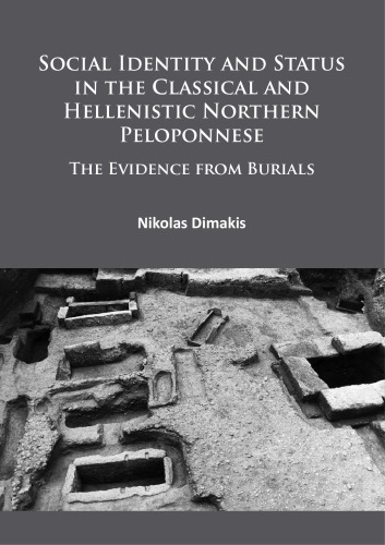 Social Identity and Status in the Classical and Hellenistic Northern Peloponnese: The Evidence from Burials