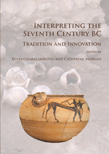 Interpreting the Seventh Century BC: Tradition and Innovation