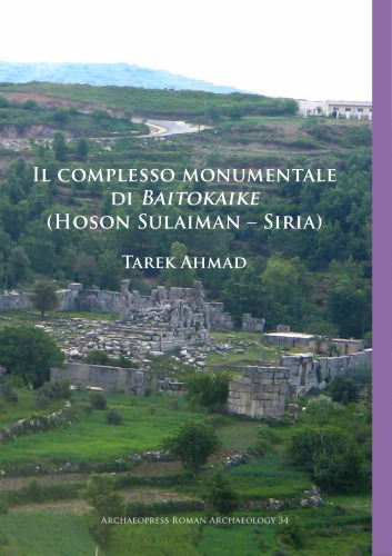 Il complesso monumentale di Baitokaike (Hoson Sulaiman – Siria)