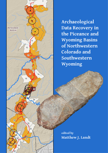 Archaeological Data Recovery in the Piceance and Wyoming Basins of Northwestern Colorado and Southwestern Wyoming