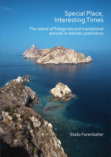 Special Place, Interesting Times: The island of Palagruža and transitional periods in Adriatic prehistory