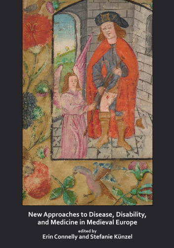 New Approaches to Disease, Disability and Medicine in Medieval Europe