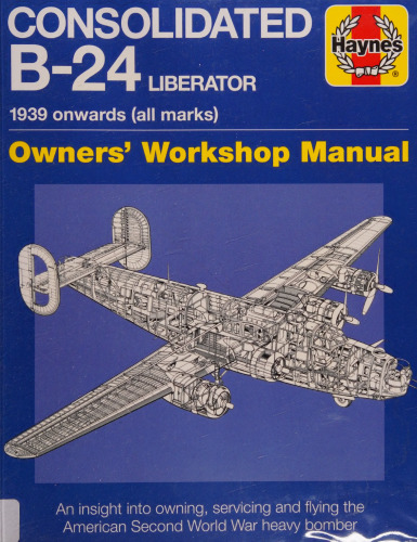 Haynes Consolidated B-24 Liberator Owners Workshop Manual