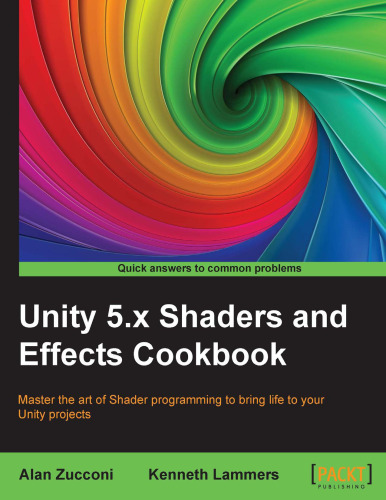 Unity 5. X Shaders and Effects Cookbook