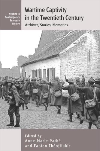 Wartime Captivity in the 20th Century: Archives, Stories, Memories
