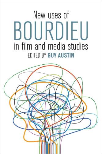 New Uses of Bourdieu in Film and Media Studies