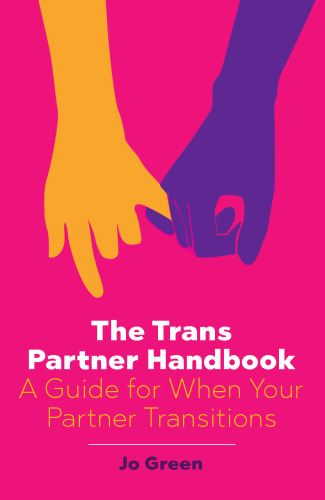 The Trans Partner Handbook: A Guide for When Your Partner Transitions