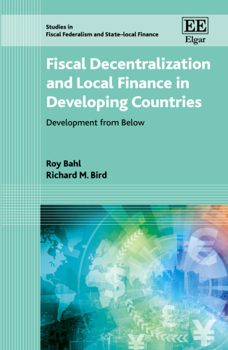 Fiscal Decentralization and Local Finance in Developing Countries: Development from Below
