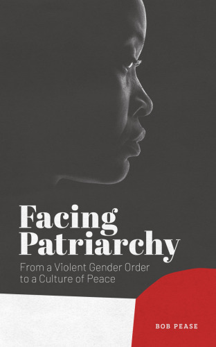 Facing Patriarchy: From a Violent Gender Order to a Culture of Peace