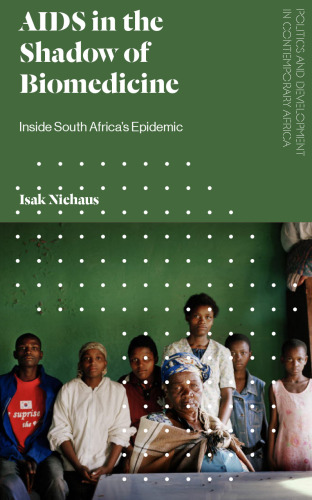 AIDS in the Shadow of Biomedicine: Inside South Africa's Epidemic