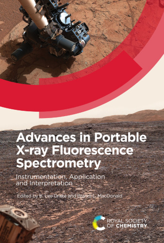 Advances in Portable X-ray Fluorescence Spectrometry: Instrumentation, Application and Interpretation