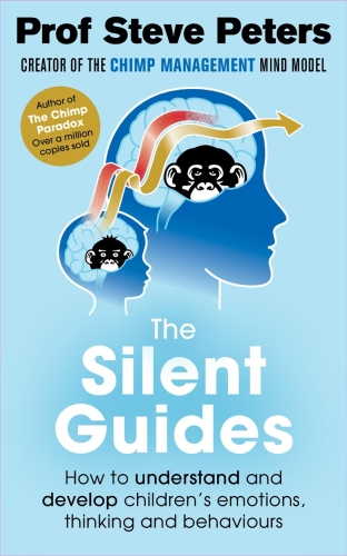The Silent Guides: How to understand and develop children's emotions, thinking and behaviours