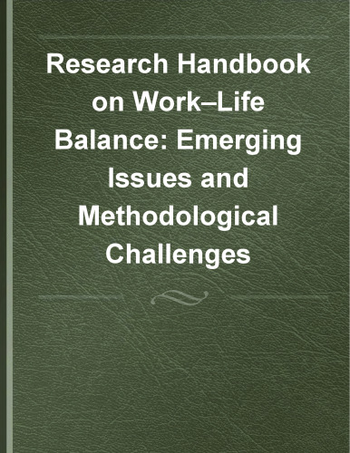 Research Handbook on Work–Life Balance: Emerging Issues and Methodological Challenges
