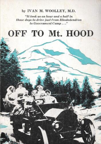 Off to Mt. Hood: An Auto Biography of the Old Road