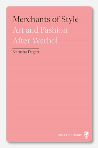 Merchants of Style: Art and Fashion After Warhol