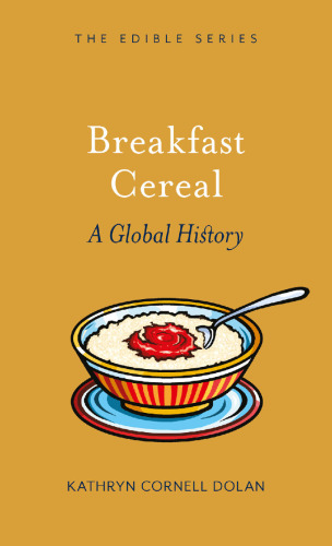 Breakfast Cereal: A Global History