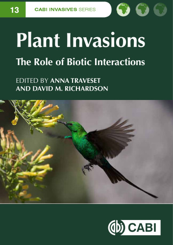 Plant Invasions: The Role of Biotic Interactions (CABI Invasives Series, 4)