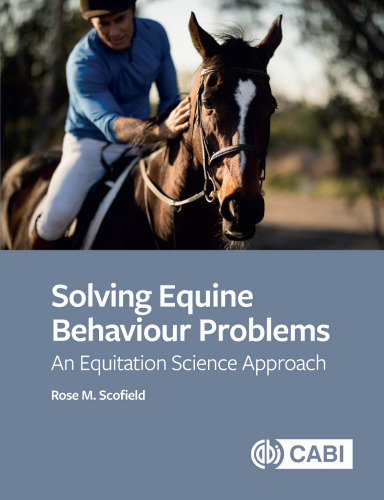 Solving Equine Behaviour Problems: An Equitation Science Approach