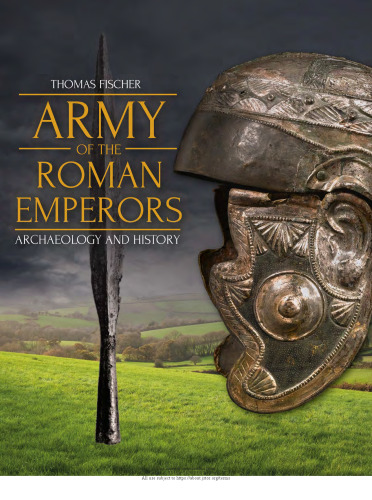 Army of the Roman Emperors: Archaeology and History