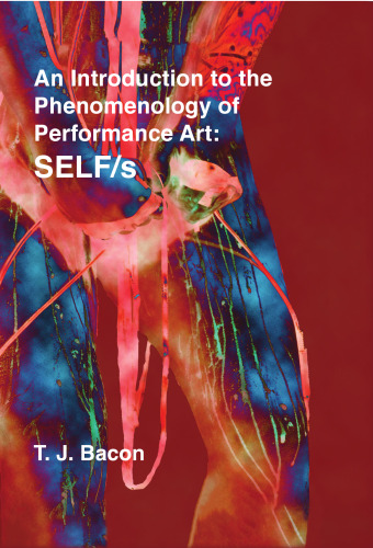 An Introduction to the Phenomenology of Performance Art: SELF/s