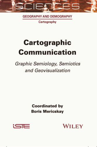 Cartographic Communication: Graphic Semiology, Semiotics and Geovisualization
