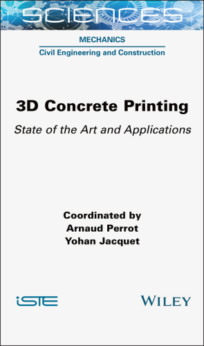 3D Concrete Printing: State of the Art and Applications (ISTE Consignment)