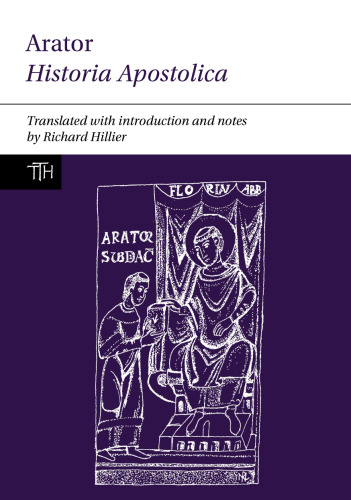Arator: Historia Apostolica (Translated Texts for Historians, 73)