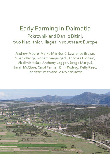 Early Farming in Dalmatia: Pokrovnik and Danilo Bitinj: two Neolithic villages in south-east Europe