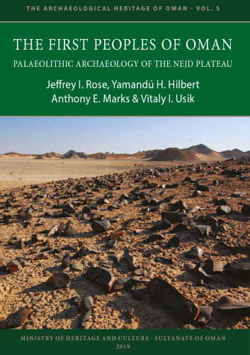 The First Peoples of Oman: Palaeolithic Archaeology of the Nejd Plateau