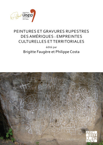 Peintures et gravures rupestres des Amériques: Empreintes culturelles et territoriales: Proceedings of the XVIII UISPP World Congress (4-9 June 2018, Paris, France), Volume 2: Session XXV-3