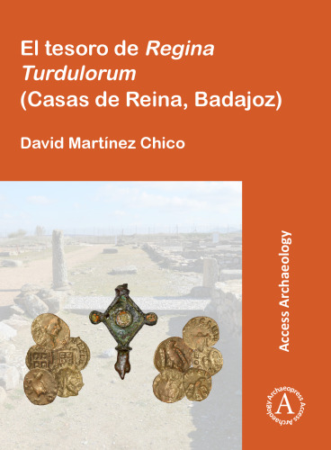 El tesoro de Regina Turdulorum (Casas de Reina, Badajoz)