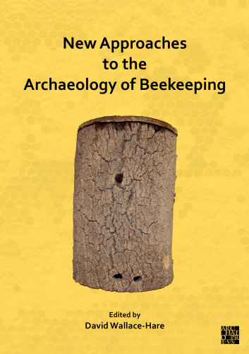 New Approaches to the Archaeology of Beekeeping