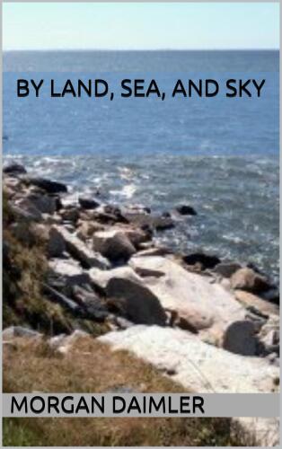 By Land, Sea, and Sky