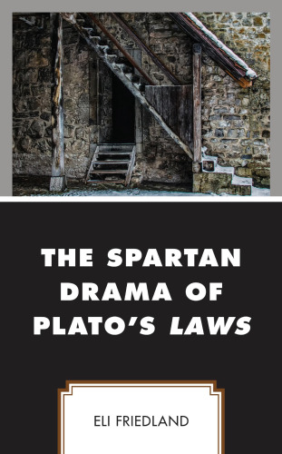 The Spartan Drama of Plato’s Laws (Political Theory for Today)