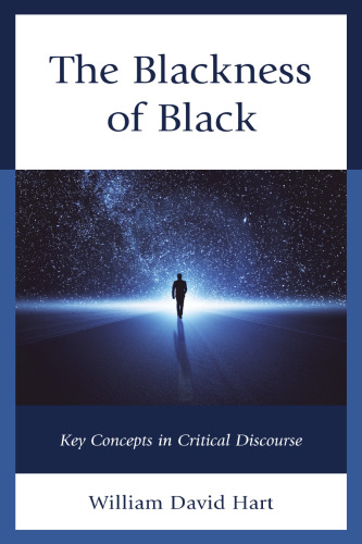 The Blackness of Black: Key Concepts in Critical Discourse (Philosophy of Race)