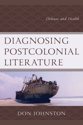 Diagnosing Postcolonial Literature: Deleuze and Health