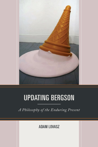 Updating Bergson: A Philosophy of the Enduring Present