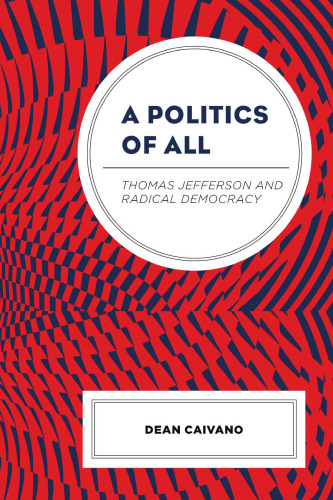 A Politics of All: Thomas Jefferson and Radical Democracy
