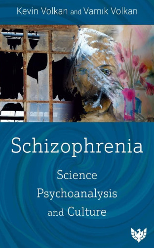 Schizophrenia: Science, Psychoanalysis, and Culture