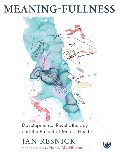 Meaning-Fullness: Developmental Psychotherapy and the Pursuit of Mental Health