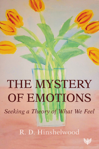 The Mystery of Emotions: Seeking a Theory of What We Feel